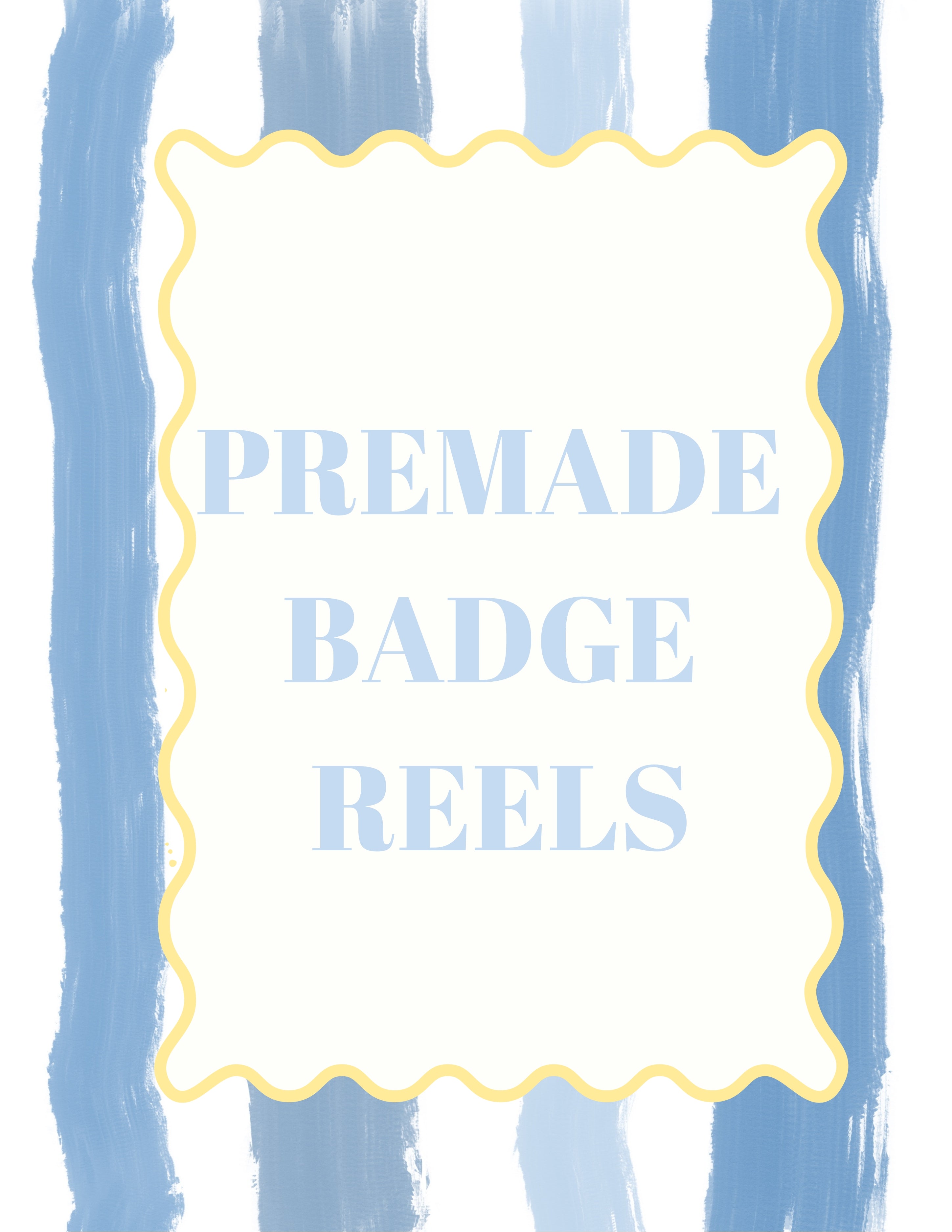 Premade Badge Reels
