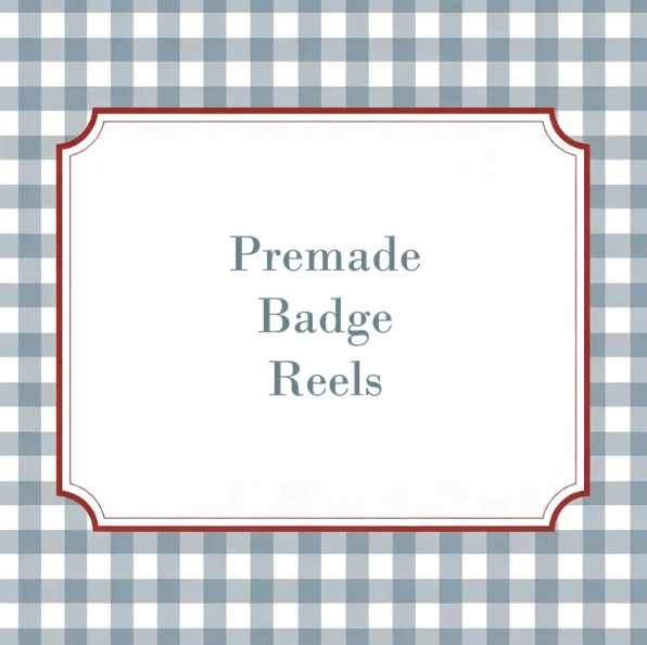 Premade Badge Reels