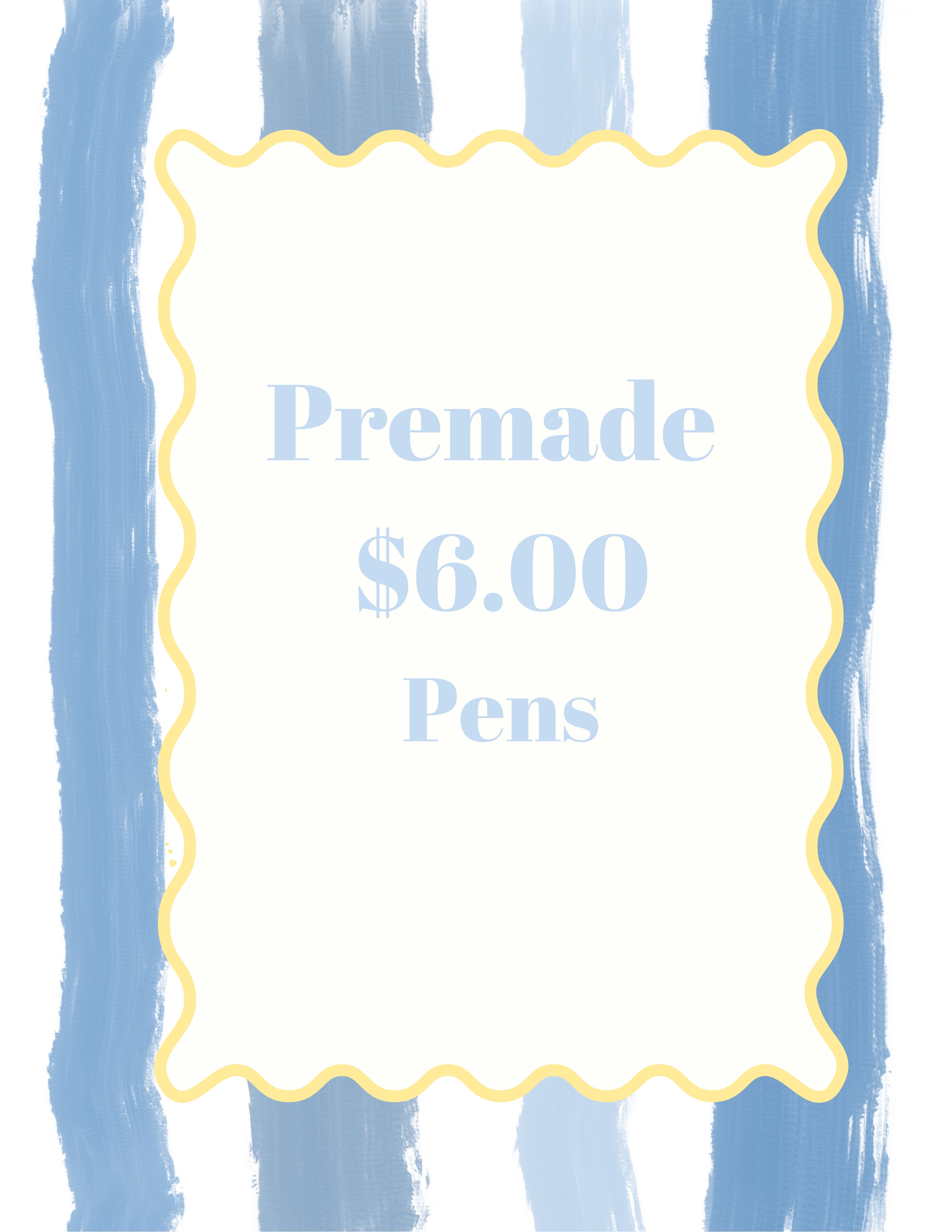 Premade Pens